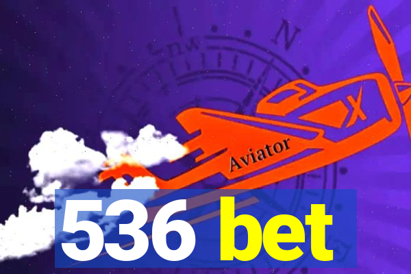 536 bet